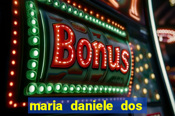 maria daniele dos santos dutra